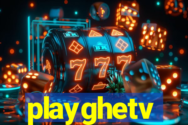 playghetv