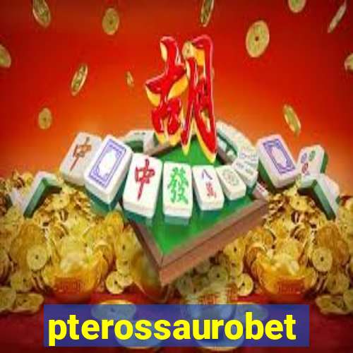 pterossaurobet