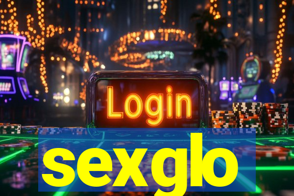 sexglo