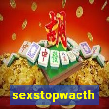 sexstopwacth