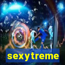 sexytreme