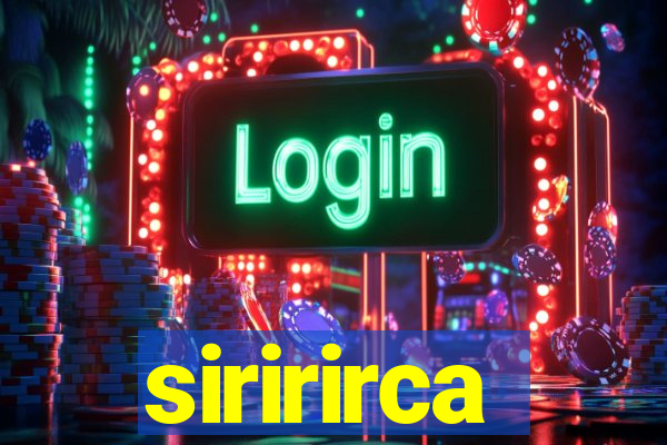 siririrca