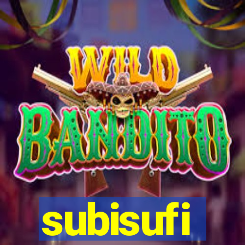 subisufi