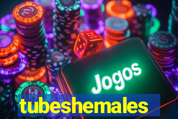 tubeshemales