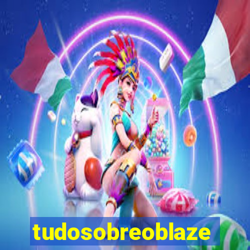 tudosobreoblaze