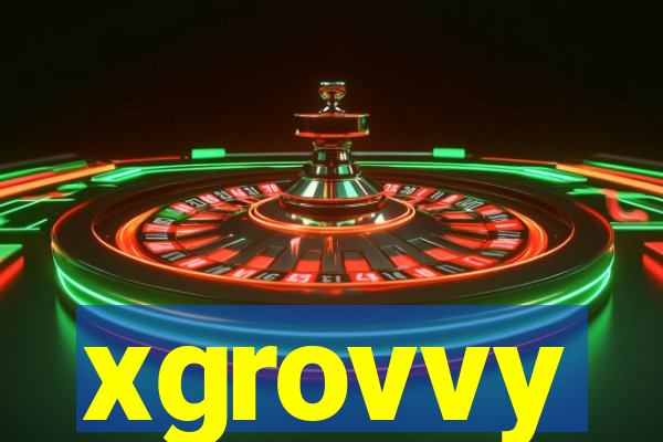 xgrovvy