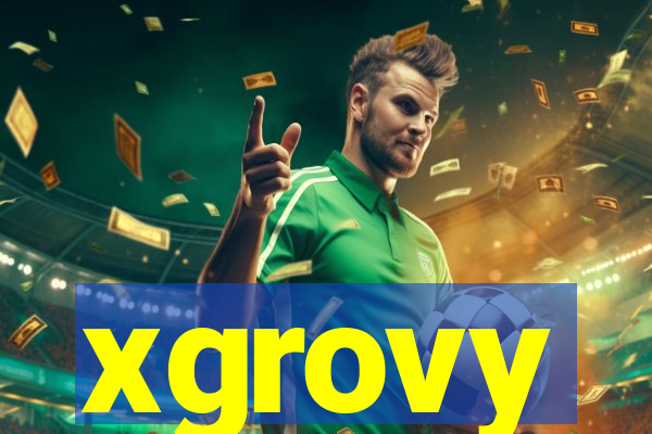 xgrovy